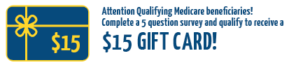 Complete a 5 question survey and qualify to receive a $15 GIFT CARD!